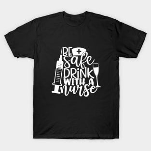 Drink with a nurse - funny nurse joke/pun (white) T-Shirt